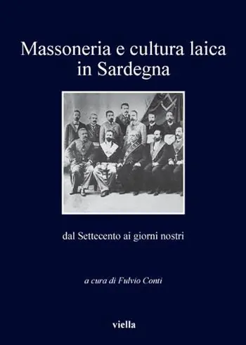 Ultime Pezzi Massoneria e cultura laica in Sardegna. Dal Settecento ai giorni nostri