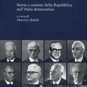 Presidenti. Storia e costumi della Repubblica nell‘Italia democratica Occasione Imperdibile