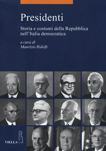 Presidenti. Storia e costumi della Repubblica nell‘Italia democratica Occasione Imperdibile