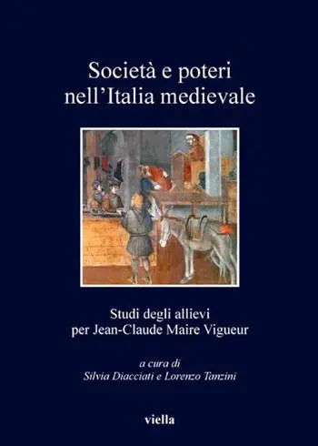 Reso Gratuito Società e poteri nell‘Italia medievale. Studi per gli allievi per Jean-Claude Maire Viguer