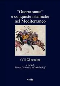 Spedizione Espresso «Guerra santa» e conquiste islamiche nel Mediterraneo (VII-XI secolo)