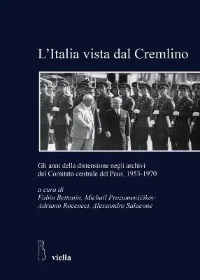 L‘ Italia vista dal Cremlino. Gli anni della distensione negli archivi del comitato centrale del PCUS, 1953-1970 Di Tendenza