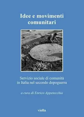 Idee e movimenti comunitari. Servizio sociale di comunità in Italia nel secondo dopoguerra Offerta Speciale