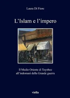 Promozione L‘ Islam e l‘impero. Il Medio Oriente di Toynbee all‘indomani della Grande guerra