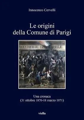 Le origini della Comune di Parigi. Una cronaca (31 ottobre 1870-18 marzo 1871) Direttamente Dal Produttore