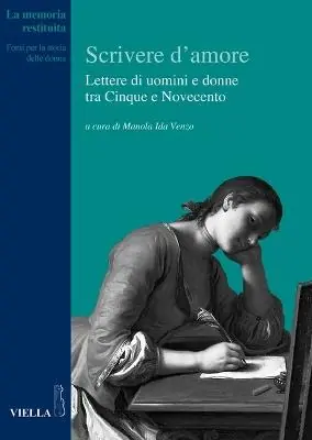 Economico Scrivere d‘amore. Lettere di uomini e donne tra Cinque e Novecento