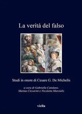 Spedito Oggi La verità del falso. Studi in onore di Cesare G. De Michelis