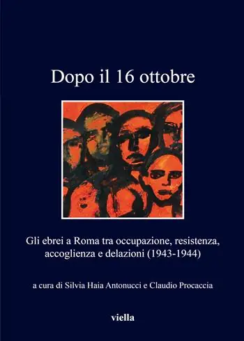 Prezzo Conveniente Dopo il 16 ottobre. Gli ebrei a Roma occupazione, resistenza, accoglienza e delazioni (1943-1944)