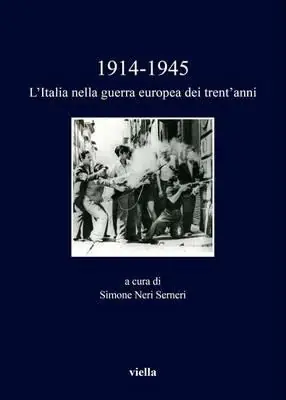 Offerta Del Giorno 1914-1945. L‘Italia nella guerra europea dei trent‘anni