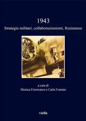 Occasione Imperdibile 1943. Strategie militari, collaborazionismi, Resistenze