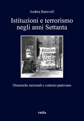 Istituzioni e terrorismo negli anni Settanta. Dinamiche nazionali e contesto padovano Saldi