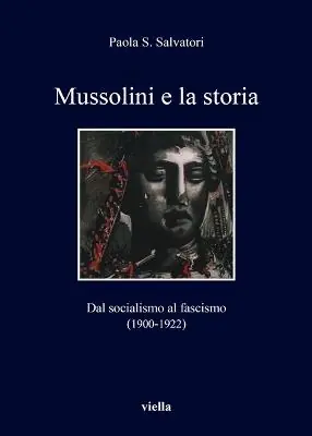 Popolare Mussolini e la storia. Dal socialismo al fascismo (1900-1922)