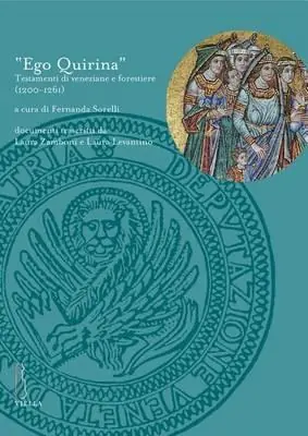Vendita Finale «Ego quirina». Testamenti di veneziane e forestiere (1200-1261)