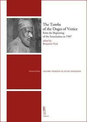 Promozione The tombs of the Doges of Venice from the beginning of the Serenissima to 1907