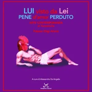 Subito Disponibile Lui visto da lei pene d‘amor perduto. Arte contemporanea al femminile. Palazzo Chigi Ariccia