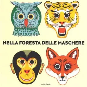 Ultimissimo Modello Nella foresta delle maschere. Ediz. a colori