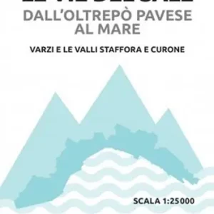 A Buon Prezzo Le vie del sale dall‘Oltrepò Pavese al mare. Vol. 1 Varzi e le valli staffora e curone. Scala 1 25.000