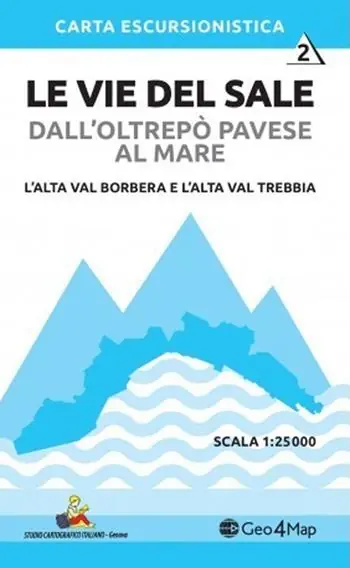 2 Le vie del sale dall‘Oltrepò Pavese al mare. L‘alta val Borbera e l‘alta val Trebbia. Scala 1 25.000. Vol. 2 L‘ alta val Borbera e l‘alta val Trebbia. Scala 1 25.000 Solo Oggi