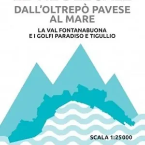 Spedito Oggi Le vie del sale dall‘Oltrepò Pavese al mare. Vol. 4 La Val Fontanabuona e i golfi Paradiso e Tigullio. Scala 1 25.000