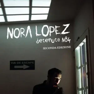 Spedito Oggi Nora López. Detenuta N84
