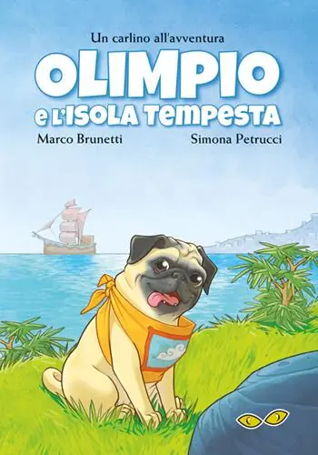 Olimpio e l‘Isola Tempesta. Un carlino all‘avventura. Ediz. illustrata Di Tendenza