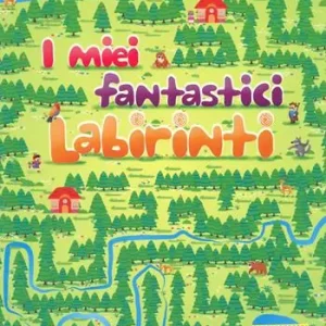 I miei fantastici labirinti. Ediz. a colori Non Perdere