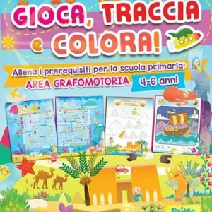 Gioca, traccia e colora! Allena i prerequisiti per la scuola primaria area grafomotoria. Ediz. a colori Compra Online