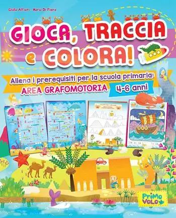 Gioca, traccia e colora! Allena i prerequisiti per la scuola primaria area grafomotoria. Ediz. a colori Compra Online