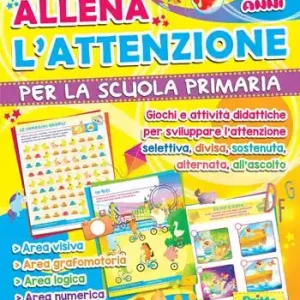 Allena l‘attenzione per la scuola primaria. Giochi e attività didattiche per sviluppare l‘attenzione selettiva, divisa, sostenuta, alternata, all‘ascolto. Ediz. illustrata Miglior Prezzo