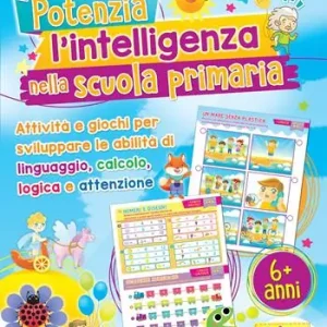 Potenzia l‘intelligenza nella scuola primaria. Ediz. illustrata Offerta