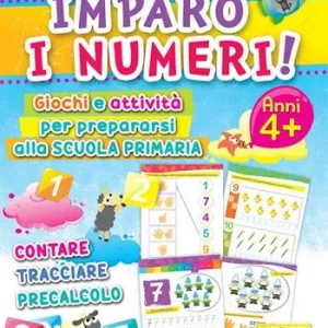 Imparo i numeri! Giochi e attività per prepararsi alla scuola primaria. Contare, tracciare, precalcolo. Ediz. illustrata Direttamente Dal Produttore
