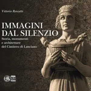 Affare Immagini dal silenzio. Storia, monumenti e architetture del cimitero di Lanciano. Ediz. per la scuola