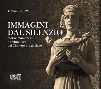 Affare Immagini dal silenzio. Storia, monumenti e architetture del cimitero di Lanciano. Ediz. per la scuola