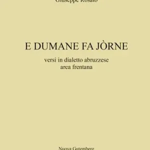 E dumane fa jorne. Versi in dialetto abruzzese area frentana Saldi