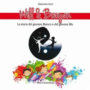 Will & Brayan. La storia del giovane Bianco e del giovane Blu Subito Disponibile