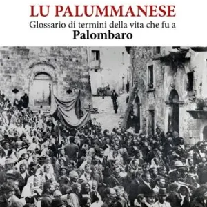 Lu palummanese. Glossario di termini della vita che fu a Palombaro Compra Adesso