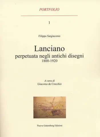 Ordina Subito Lanciano perpetuata negli antichi disegni 1800-1920