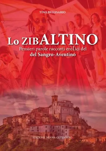 Lo zibaltino. Pensieri parole racconti erotici del... Sangro-Aventino Occasione Imperdibile