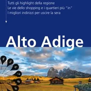 Alto Adige. Con mappa Miglior Prezzo