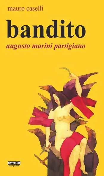 Bandito. Augusto Marini partigiano Vendita Finale