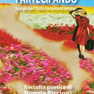 Partecipando. Su e giù per l‘Italia tra concorsi letterari Nuova Collezione