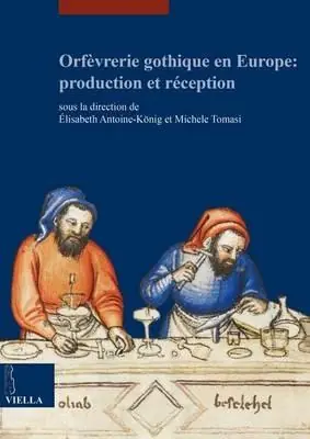 Offerta Orfèvrerie gothique en Europe production et réception. Ediz. multilingue