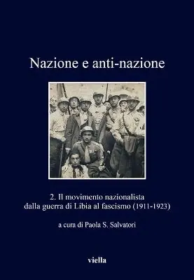 Acquista Ora Nazione e anti-nazione. Vol. 2 Il movimento nazionalista dalla guerra di Libia al fascismo (1911-1923)