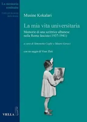 Offerta Lampo La mia vita universitaria. Memorie di una scrittrice albanese nella Roma fascista (1937-1941)
