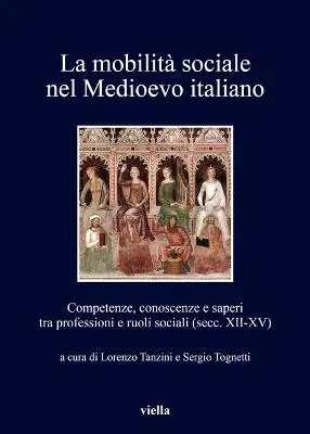 La mobilità sociale nel Medioevo italiano. Vol. 1 Competenze, conoscenze e saperi tra professioni e ruoli sociali (secc. XII-XV). Sconto