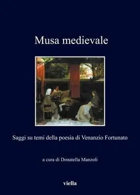 Nuovo Arrivo Musa medievale. Saggi su temi della poesia di Venanzio Fortunato