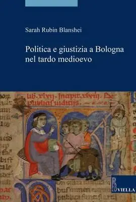 Politica e giustizia a Bologna nel tardo Medioevo Solo Oggi