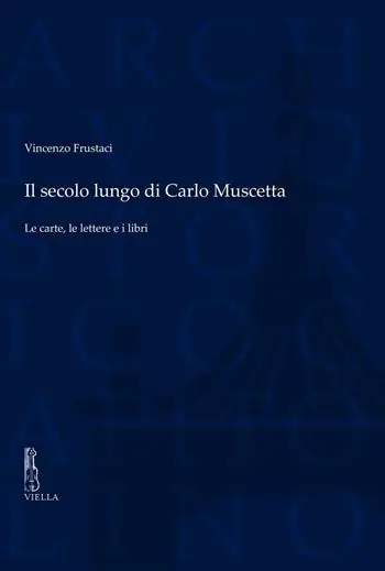 Il secolo lungo di Carlo Muscetta. Le carte, le lettere e i libri Non Perdere