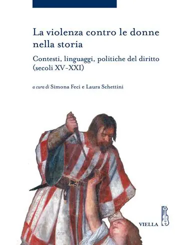 Miglior Prezzo La violenza contro le donne nella storia. Contesti, linguaggi, politiche del diritto (secoli XV-XXI)