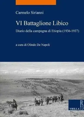 VI battaglione libico. Diario della campagna d‘Etiopia (1936-1937) Prezzo Basso